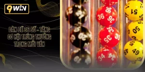 Dàn Đề 36 Số – Tăng Cơ Hội Trúng Thưởng Trong Mỗi Ván