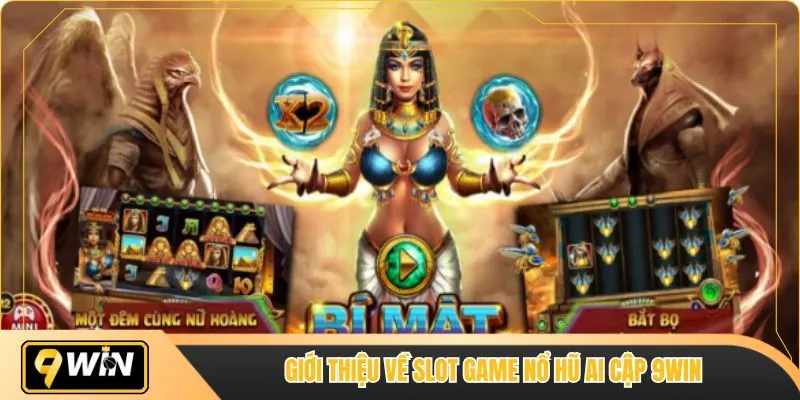 Giới thiệu về slot game nổ hũ Ai Cập 9WIN