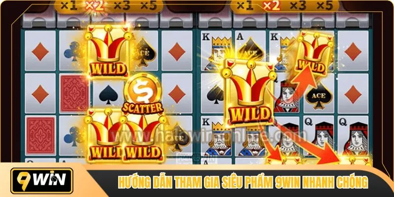 Hướng dẫn tham gia siêu phẩm 9WIN nhanh chóng
