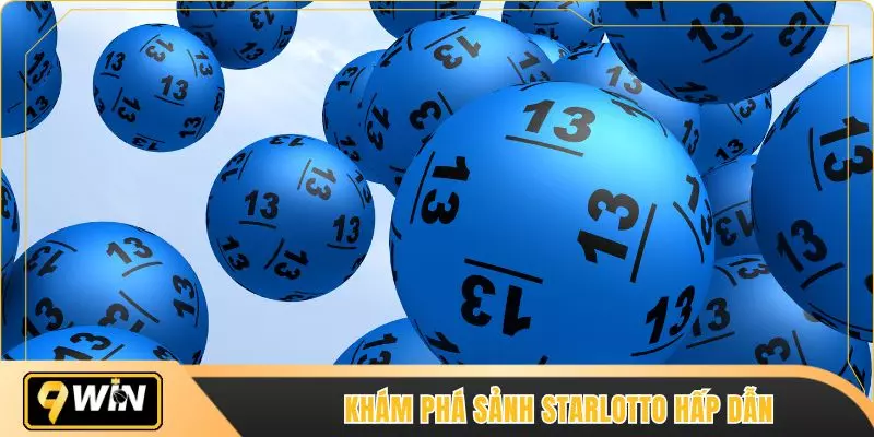 Khám phá sảnh StarLotto hấp dẫn