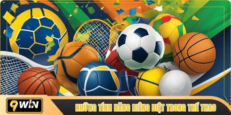 Những tính năng riêng biệt trong thể thao
