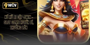 Nổ Hũ Ai Cập 9WIN – Slot Game Huyền Bí, Thưởng Lớn